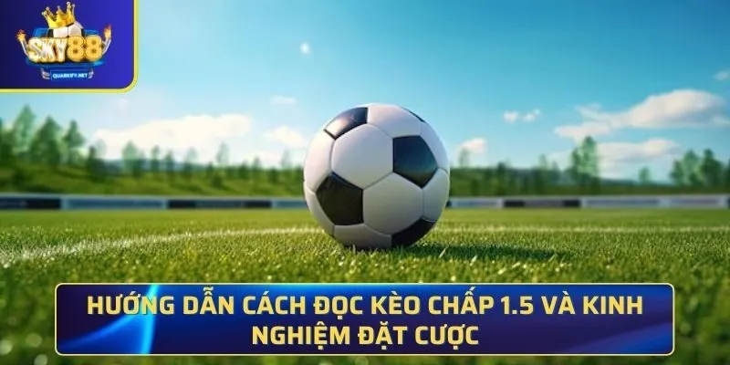 Kèo chấp 1.5